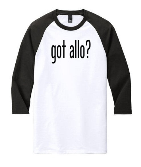 Got Allo? 3/4 sleeve baseball shirt